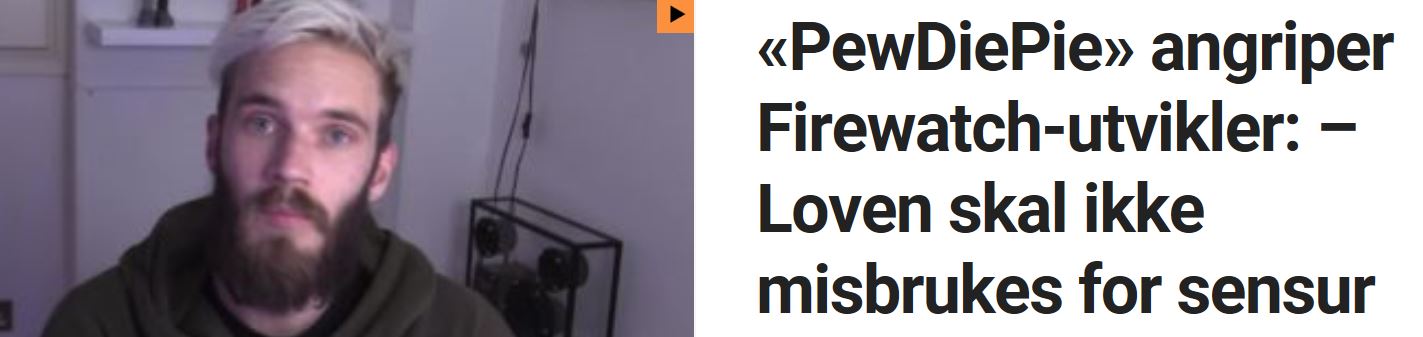 «PewDiePie» angriper Firewatch-utvikler: – Loven skal ikke misbrukes for sensur.